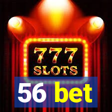 56 bet